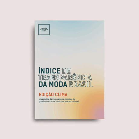 Índice de Transparência da Moda Brasil: edição clima